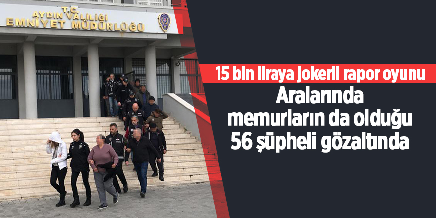 15 bin liraya jokerli rapor oyunu