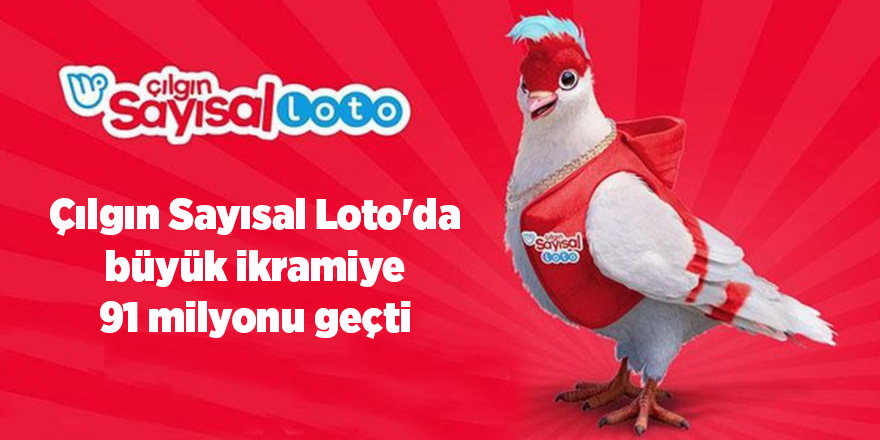 Çılgın Sayısal Loto'da büyük ikramiye 91 milyonu geçti