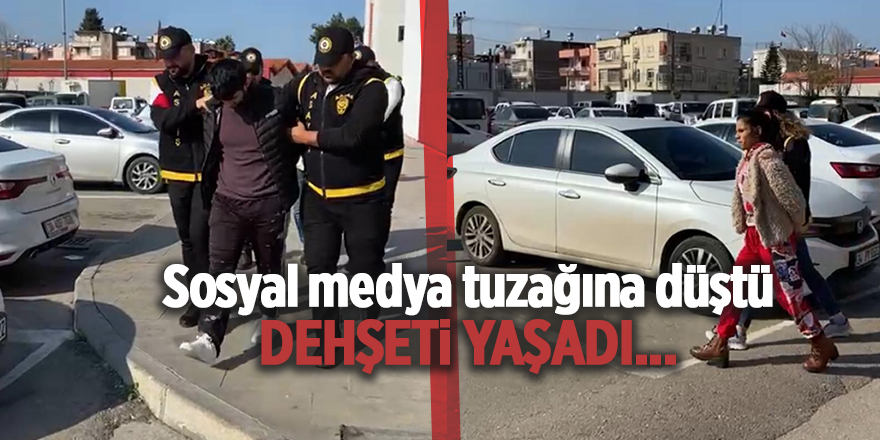 Sosyal medya tuzağına düştü Dehşeti yaşadı...