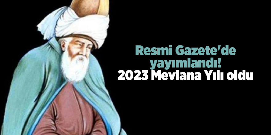 Resmi Gazete'de yayımlandı! 2023 Mevlana Yılı oldu