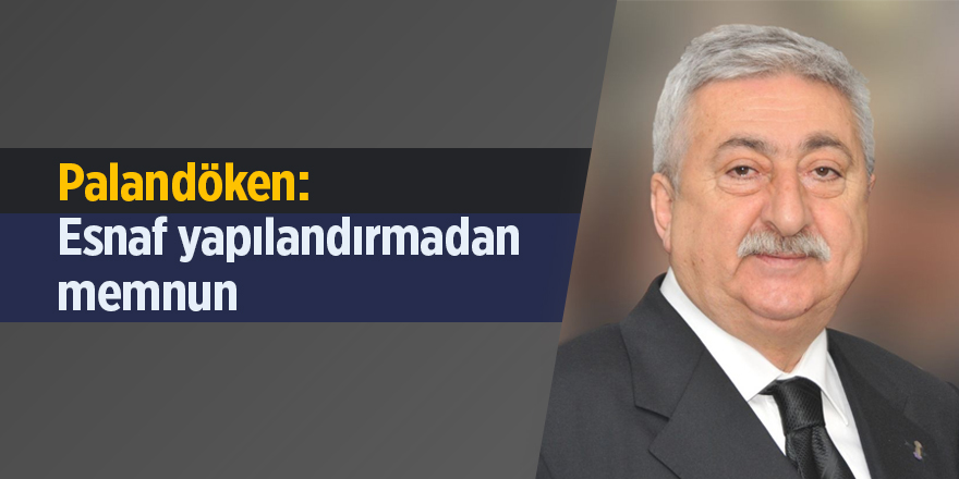 Palandöken: Esnaf yapılandırmadan memnun