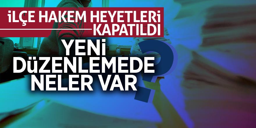 İlçe Hakem Heyetleri kapatıldı