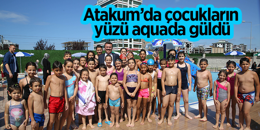 Atakum’da ‘AQUA’ coşkusu…