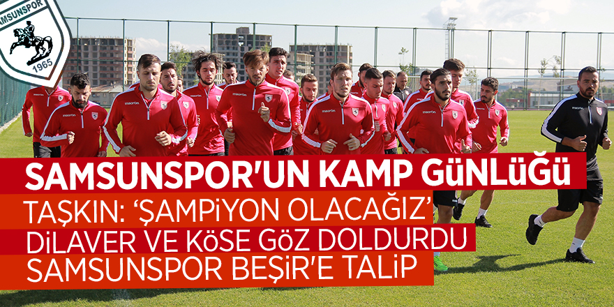 Samsunspor'un kamp günlüğü