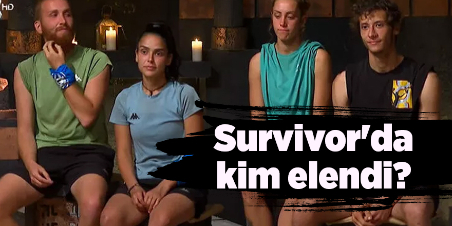 Survivor'da kim elendi?