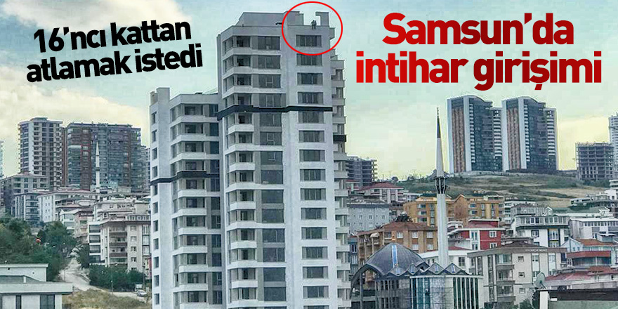 Samsun'da intihar girişimi