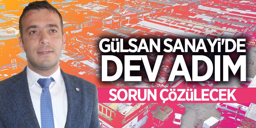 Gülsan Sanayi'de dev adım