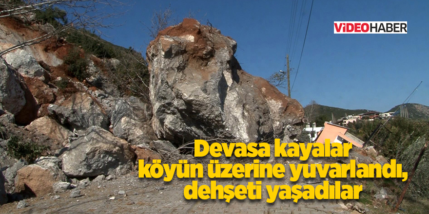 Devasa kayalar köyün üzerine yuvarlandı, dehşeti yaşadılar