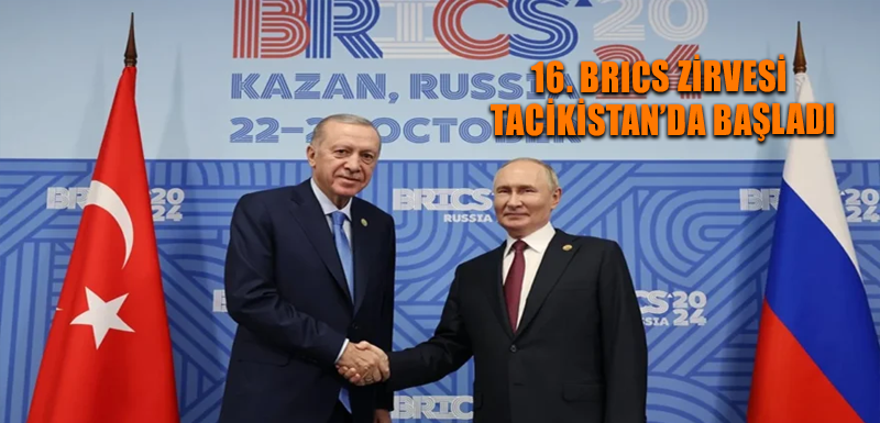 16. BRICS zirvesi Tacikistan’da başladı