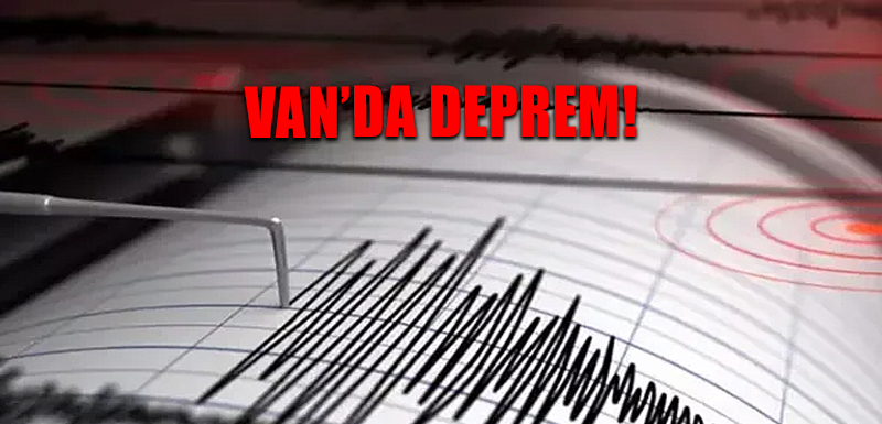 Van’da deprem!