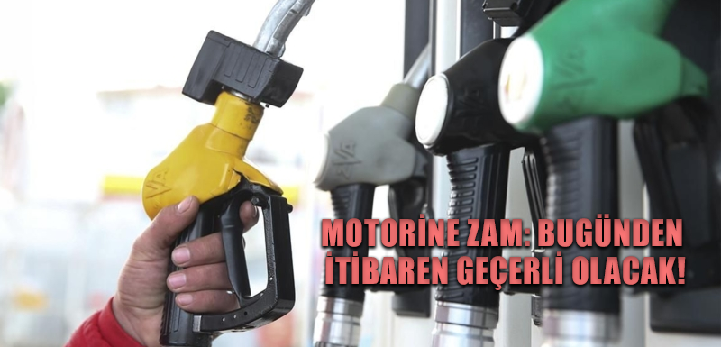 Motorine zam: Bugünden itibaren geçerli olacak!