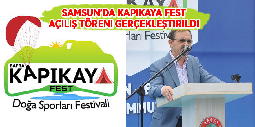 Samsun'da Kapıkaya Fest açılış töreni gerçekleştirildi