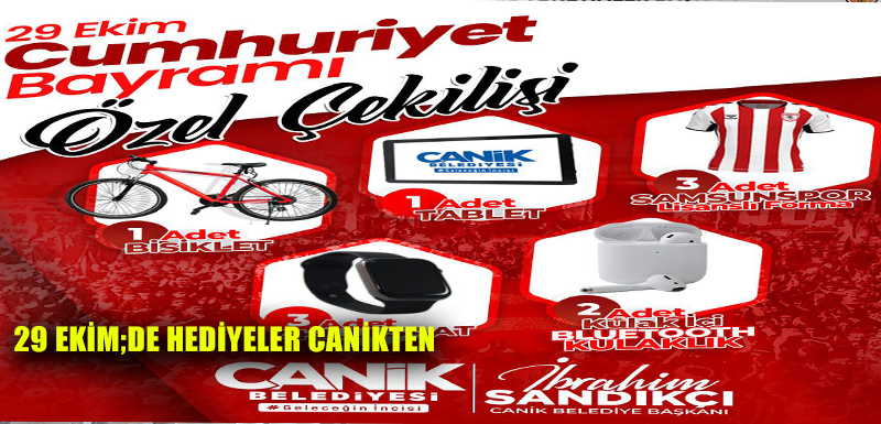 29 Ekim de Hediyeler Canik;ten