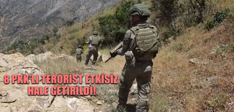 8 PKK’lı terörist etkisiz hale getirildi!