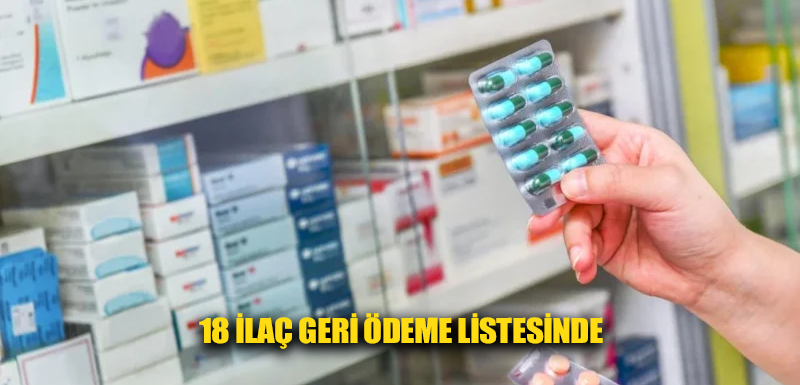 18 ilaç geri ödeme listesinde