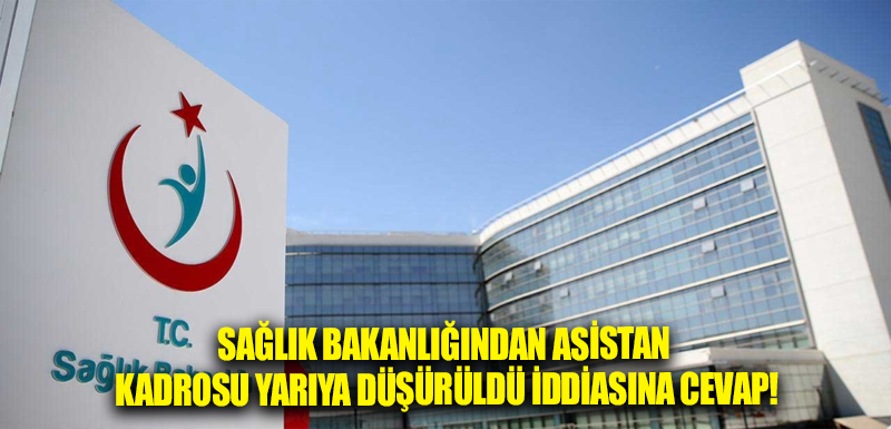 Sağlık Bakanlığından asistan kadrosu yarıya düşürüldü iddiasına cevap!