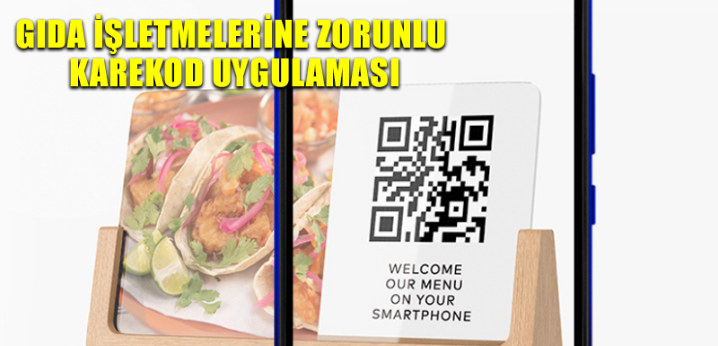 Gıda işletmelerine zorunlu karekod uygulaması