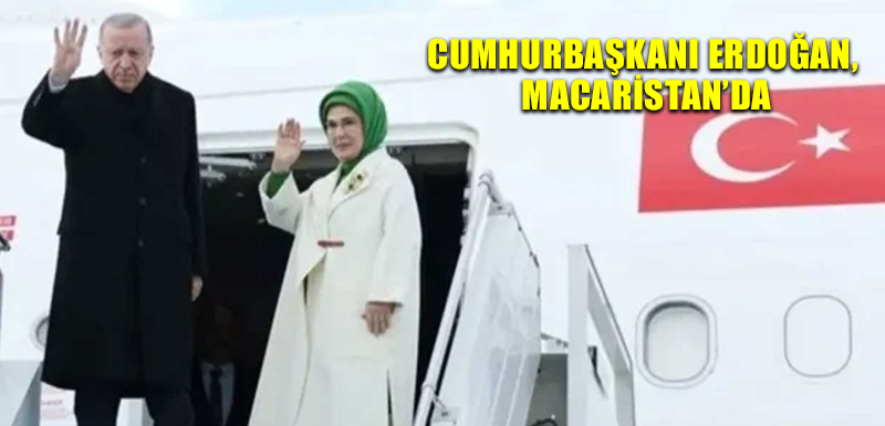 Cumhurbaşkanı Erdoğan, Macaristan’da