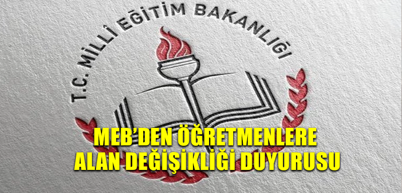 MEB’den öğretmenlere alan değişikliği duyurusu