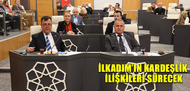 İlkadım’ın kardeşlik ilişkileri sürecek