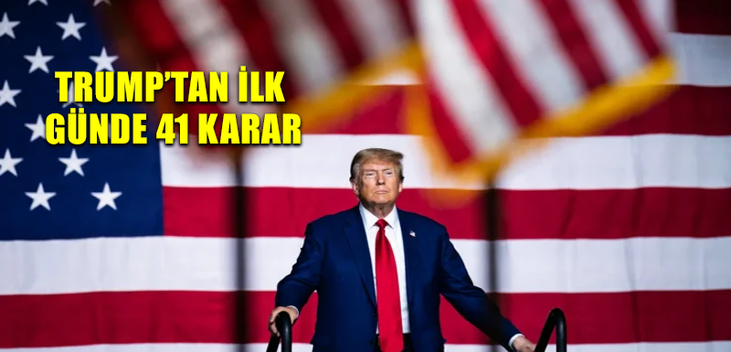 Trump’tan ilk günde 41 karar