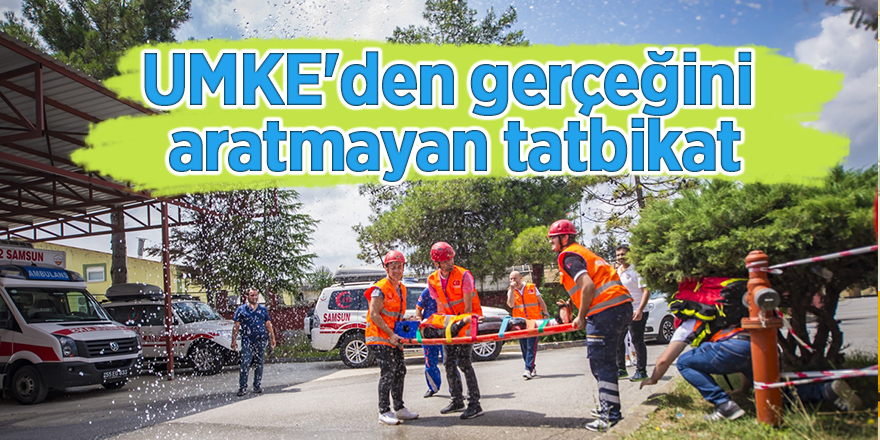 UMKE'den gerçeğini aratmayan tatbikat