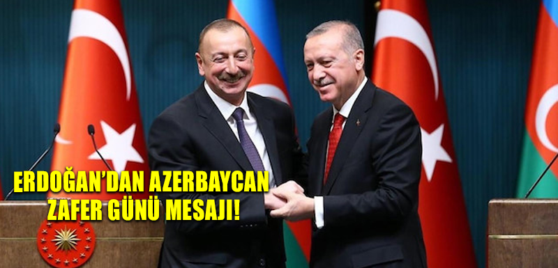 Erdoğan’dan Azerbaycan Zafer Günü mesajı!