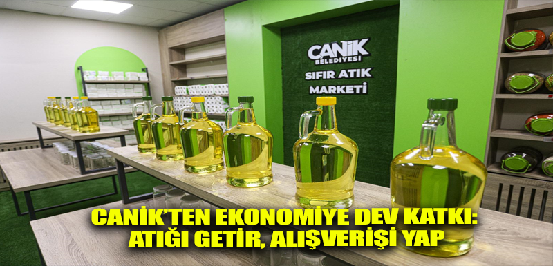 Canik’ten Ekonomiye Dev Katkı: Atığı Getir, Alışverişi Yap