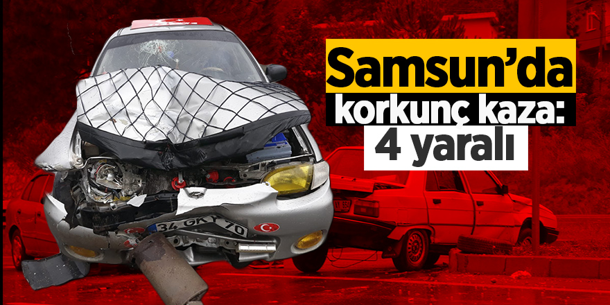 Samsun’da korkunç kaza: 4 yaralı