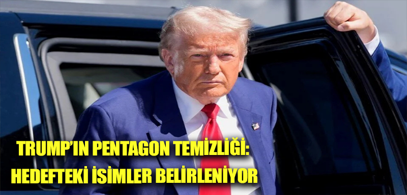 Trump’ın Pentagon temizliği: hedefteki isimler belirleniyor