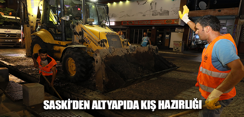 SASKİ’DEN ALTYAPIDA KIŞ HAZIRLIĞI