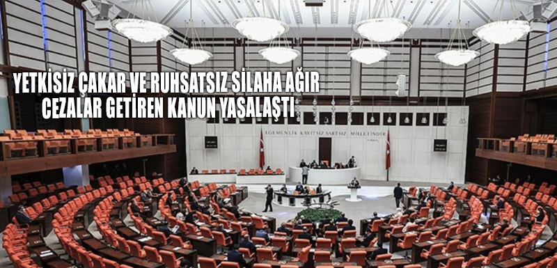 Yetkisiz çakar ve ruhsatsız silaha ağır cezalar getiren kanun yasalaştı