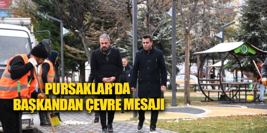 Pursaklar’da başkandan çevre mesajı