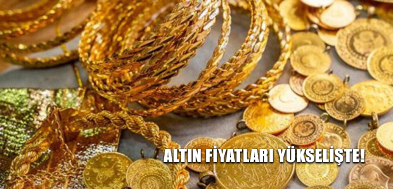 Altın fiyatları yükselişte!