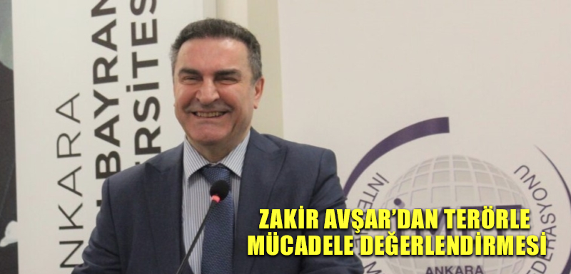 Zakir Avşar’dan terörle mücadele değerlendirmesi