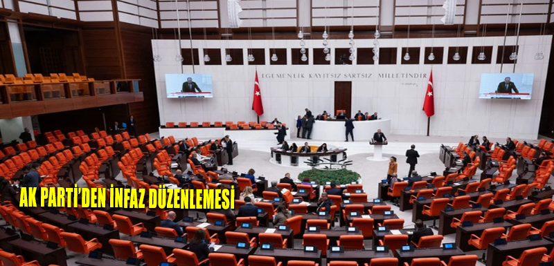 AK Parti’den infaz düzenlemesi