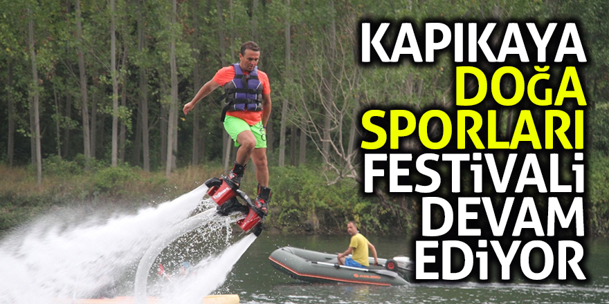 Kapıkaya Doğa Sporları Festivali devam ediyor 