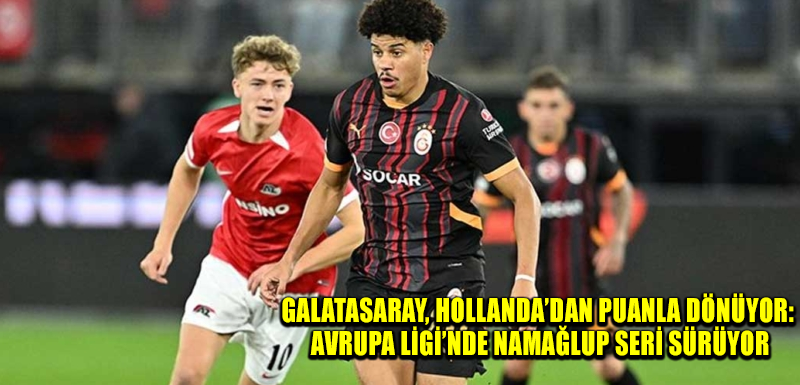 Galatasaray, Hollanda’dan puanla dönüyor: Avrupa Ligi’nde namağlup seri sürüyor