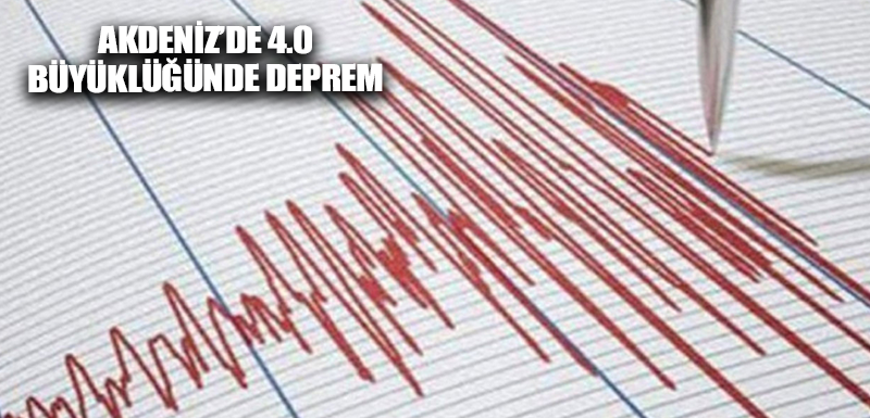 Akdeniz’de 4.0 büyüklüğünde deprem