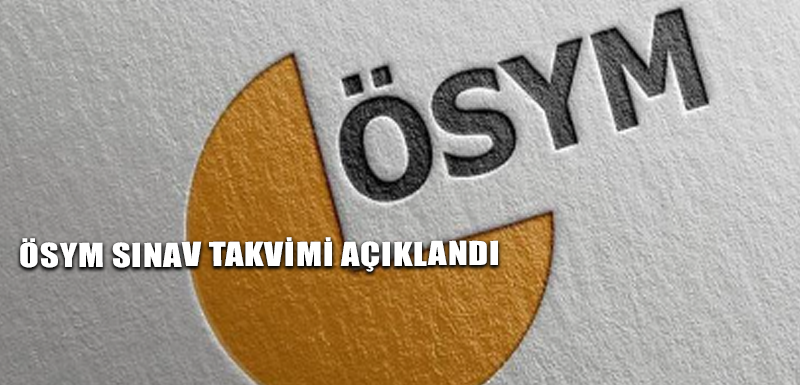 ÖSYM sınav takvimi açıklandı