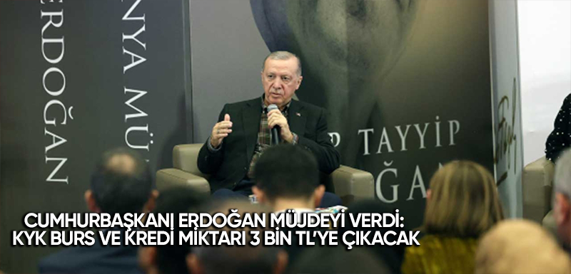 Cumhurbaşkanı Erdoğan müjdeyi verdi: KYK burs ve kredi miktarı 3 bin TL’ye çıkacak