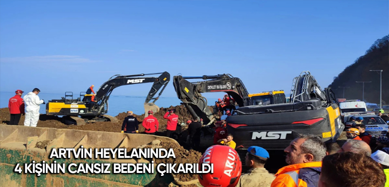 Artvin heyelanında 4 kişinin cansız bedeni çıkarıldı