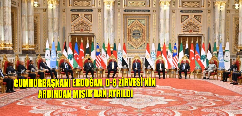 Cumhurbaşkanı Erdoğan, D-8 Zirvesi’nin ardından Mısır’dan ayrıldı