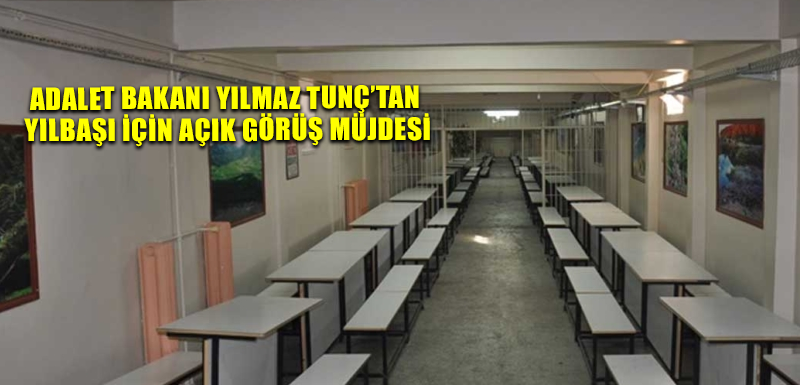 Adalet Bakanı Yılmaz Tunç’tan yılbaşı için Açık Görüş müjdesi