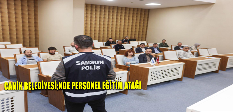 Canik Belediyesi;nde Personel Eğitim Atağı