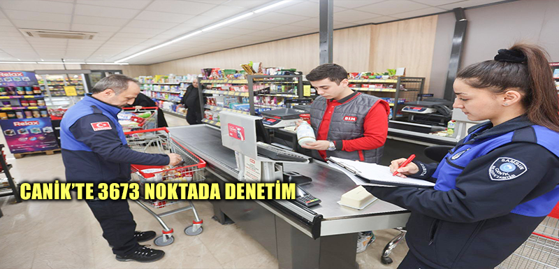 Canik’te 3673 Noktada Denetim