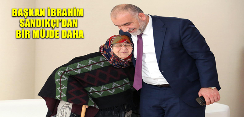 Başkan İbrahim Sandıkçı'dan Bir Müjde Daha