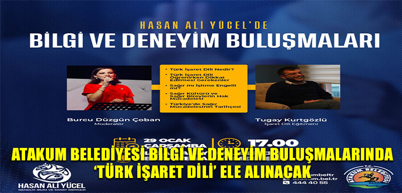 Atakum Belediyesi Bilgi ve Deneyim Buluşmalarında ‘Türk İşaret Dili’ ele alınacak