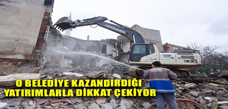 O Belediye Kazandırdığı Yatırımlarla Dikkat Çekiyor