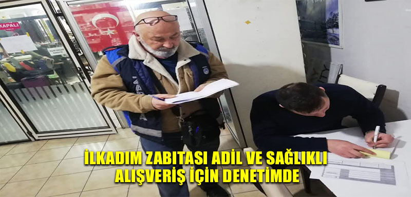 İlkadım Zabıtası adil ve sağlıklı alışveriş için denetimde